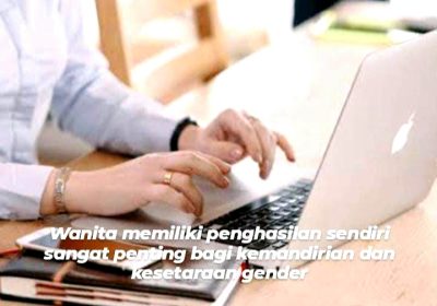 Wanita Independen dan Kesetaraan Gender || Oleh Endah Sayani